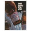 1985 This Bud's For You Budweiser Beer Ice Bottles Ad
